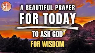 O LORD, Grant me WISDOM | Beautiful Prayer | 1/13/2026