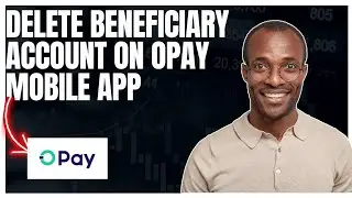 How to delete beneficiary account on Opay