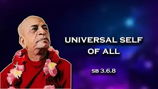 Universal self of all || SB 3.6.8