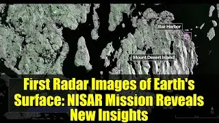 Первые радиолокационные изображения поверхности Земли: миссия NISAR открывает новые возможности