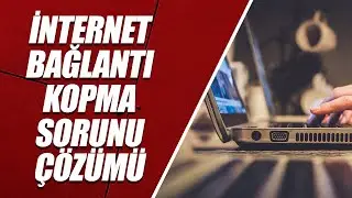 İNTERNET BAĞLANTI KOPMA SORUNU &Ccedil;&Ouml;Z&Uuml;M&Uuml; (İNTERNET S&Uuml;REKLİ KOPUYOR)