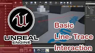 UE4 | Basic Line-Trace Interface Interaction Tutorial