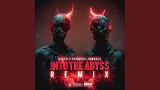 Into The Abyss (feat. Redneck Zombie$) (Remix)