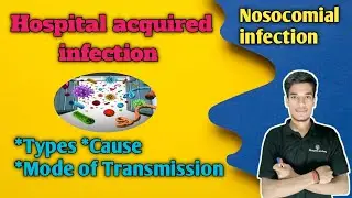 Hospital acquired infection/Nosocomial infection in hindi|Types,mode of transmission#nursing#biology