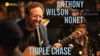 Anthony Wilson Nonet: 