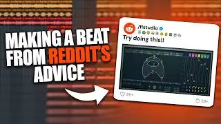 Making Beats Using ONLY Advice From Reddit...