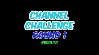 #ChannelChallenge Round 1 Results!