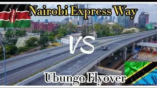 KENYA 🇰🇪NAIROBI EXPRESS WAY VS TANZANIA 🇹🇿 UBUNGO FLYOVER, Which is better??