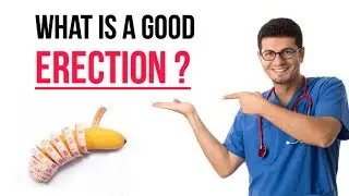 WHAT IS A GOOD ERECTION? - Kenneth Os.