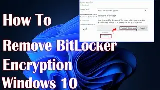 Remove BitLocker Encryption In Windows 10 - How To