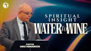 Spiritual Insight: Water to Wine • Sunday Morning at Calvary • January 25, 2026