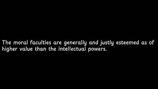 The moral faculties are generally and