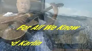 'For All We Know' Fred Karlin