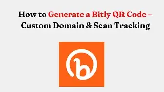 How to Generate a Bitly QR Code &ndash; Custom Domain & Scan Tracking