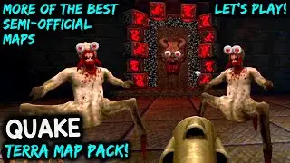 TERRA MAPS MIGHT ACTUALLY BE BEST MAPS! -- Let's Play Quake (Terra Add-on)