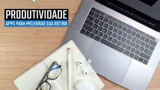 Seu Mac pode te ajudar na sua rotina e produtividade! APPS PARA MACOS