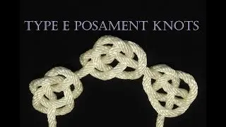 Type E Posament Knots Tutorial