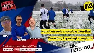 Piotr Pietrewicz nadzieją Górnika! Transfery i sparingi w regionie | #PrzedKolejką - odc. 23