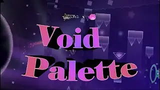 Void Palette ( By @zomoreGD and me ) // Geometry Dash 2.2