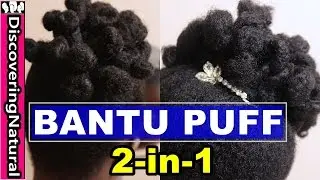 How to do a BANTU KNOT OUT Puff on Natural Hair | DIY Hair Custard