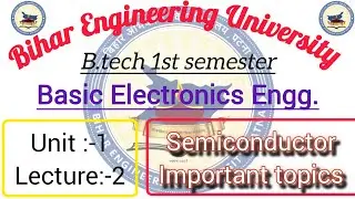 BEU BTech 1st semester bee 1unit semiconductor Lecture 1