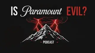 Is Paramount Evil? - Entertainment Is Broken