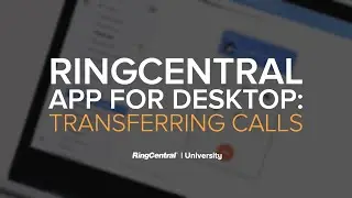 RingCentral App for Desktop: Transferring Calls | RingCentral University