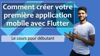 Comment créer une application Android/iOS en partant de 0 avec Flutter et Dart