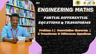 Problem 1- Convolution theorem | Partial differential equations & Transforms | SNS Institutions
