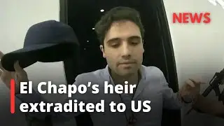Son of Mexican drug lord, &lsquo;El Chapo&rsquo;, extradited to US