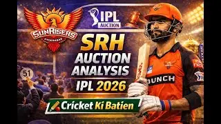 SRH IPL 2026 Auction Analysis | Smart Rebuild or Risky Buys? 🟠