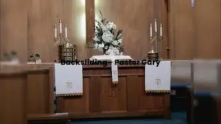 Backsliding - Pastor Gary #church #sermon #christ