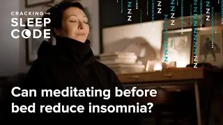 Cracking the Sleep Code: Can Meditating Before Bed Reduce Insomnia?