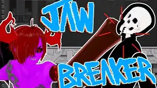 AVOKESH BREAKIN SOME JAWS IN: JAWBREAKER