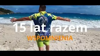 15 lat razem - wspomnienia
