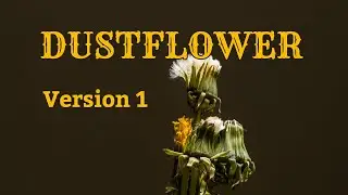 Dustflower Outro 2019 | Version 1