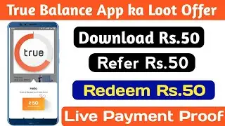 True Balance App ka Loot Offer || Download Rs.50 || Refer Rs.50 || Redeem Rs.50 #trickskiduniya