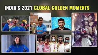 Yearender 2021 | India&rsquo;s Top Global Golden Moments | How Indians Made India Proud Across The World