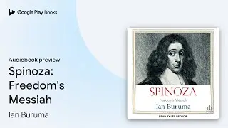 Spinoza: Freedom's Messiah by Ian Buruma &middot; Audiobook preview