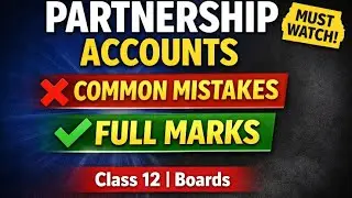 Complete Partnership Accounts | Admission, Retirement & Death | Order of Answers & Exam Tips