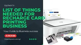 THINGS NEEDED FOR RECHARGE CARD PRINTING BUSINESS