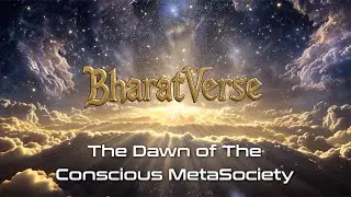 BharatVerse Movie  - The Conscious MetaSociety