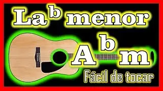 Acorde La Bemol menor - F&aacute;cil de Tocar - Varias Posiciones