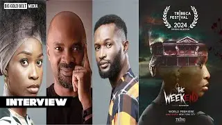 The Weekend | Daniel Oriahi, Uzoamaka Aniunoh & Bucci Franklin Interview | Tribeca 2024