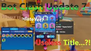Bot Clash Update 7 | New Boss | New Mythical | Is Title Trash?