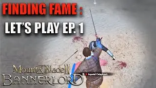 Fame and Glory in Tournaments | My first ever let's play | Mount and Blade 2: Bannerlord | Episode 1