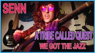 Senn - We got the Jazz ( A Tribe Called Quest) Guitar + Rap + Vocal