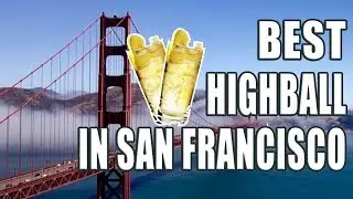 In search of perfect highball | Part 3 San Francisco