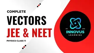 Vectors Complete Chapter in One Shot | Physics | JEE | NEET | Class 11