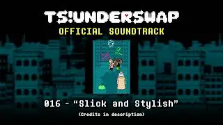TS!UNDERSWAP Soundtrack - 016 - Slick and Stylish